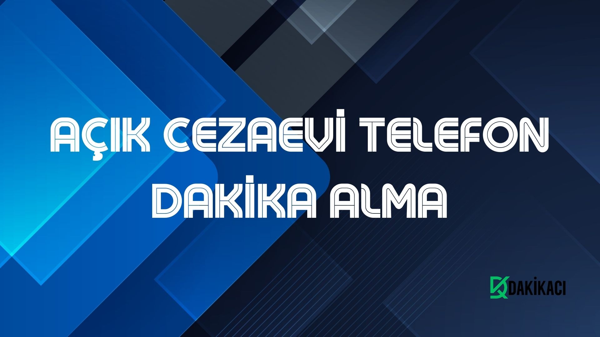 AÇIK CEZAEVİ TELEFON DAKİKA ALMA